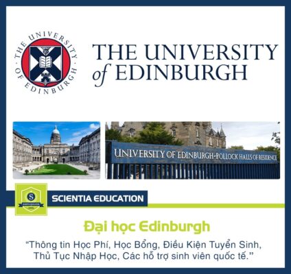 Đại học Edinburgh: Lịch sử, xếp hạng, ngành học, học phí & học bổng #2025