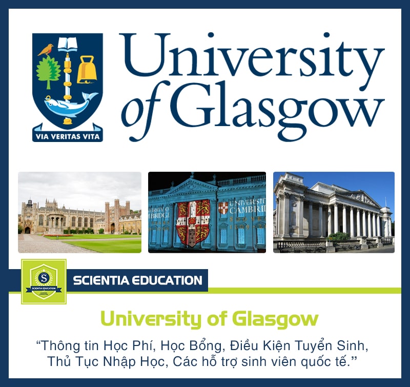 Đại học Glasgow: Lịch sử, xếp hạng, ngành học, học phí & học bổng #2025