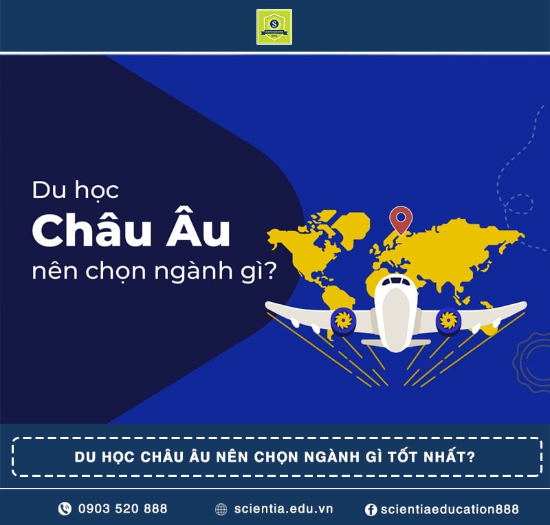 Du học châu âu nên chọn ngành gì