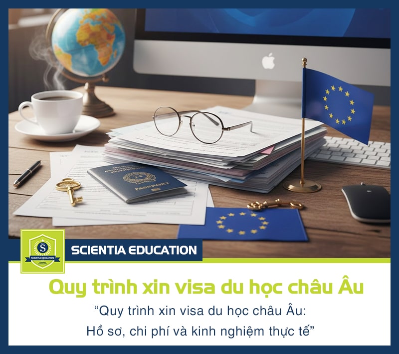 Quy trình xin visa du học châu Âu